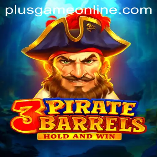 Dive into the Thrilling World of 3PirateBarrels: Your Next Plusgame Adventure