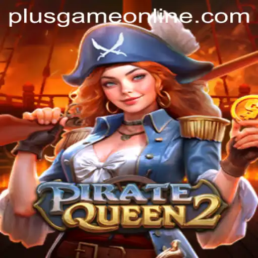 PirateQueen2: Dive into the High Seas Adventure with Plusgame