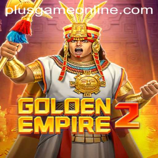 Exploring the World of GoldenEmpire2: A Thrilling Plusgame Experience