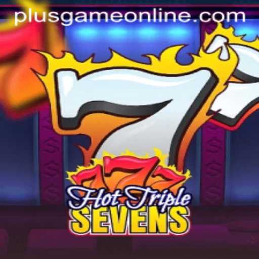 Exploring the Excitement of HotTripleSevens PlusGame