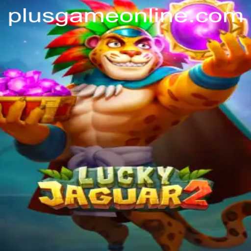 Discover the Exciting World of Luckyjaguar2 and Plusgame